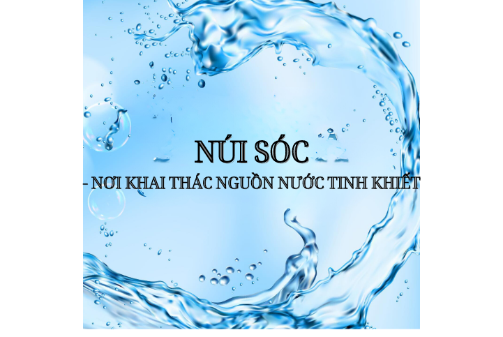 Núi Sóc huyền thoại- nơi Somowa lựa chọn khai thác nguồn nước tinh khiết 