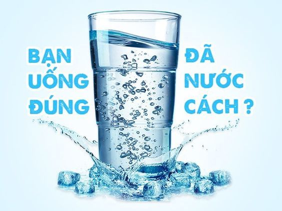 Cách uống nước thông thái giúp bạn luôn khỏe mạnh