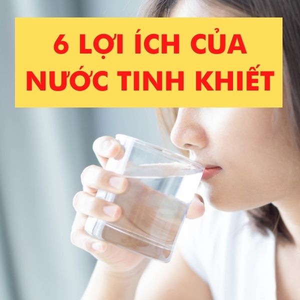 lợi ích của nước tinh khiết